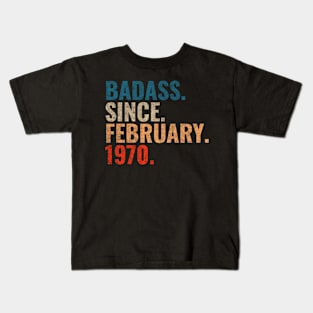 Badass since February 1970 Retro 1970 birthday shirt Kids T-Shirt